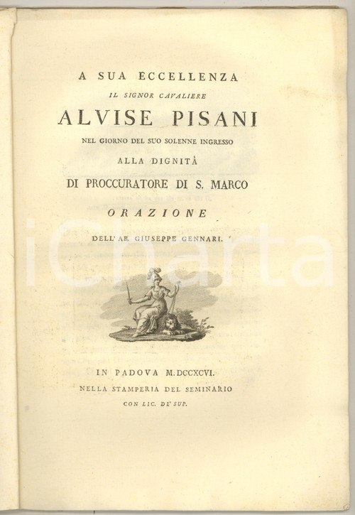 1796 PADOVA Giuseppe GENNARI Orazione al cav. Alvise PISANI Procuratore S. Marco Rara pubblicazione, originale d'epoca, flessibile, con copertina in carta.Pregevoli incisioni al frontespizio, alla prima e all'ultima pagina.PAGINE: 27EDITORE: Padova - Stamperia del Seminario GOOD/buono Formato: 22x30 cm originale e autentica 1 1796 PADOVA Giuseppe GENNARI Orazione al cav. Alvise PISANI Procuratore S. Marco Rara pubblicazione, originale d'epoca, flessibile, con copertina in carta.Pregevoli incisioni al frontespizio, alla prima e all'ultima pagina.PAGINE: 27EDITORE: Padova - Stamperia del Seminario GOOD/buono Formato: 22x30 cm originale e autentica 1